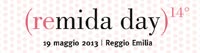 (remida day)14� 19 maggio 2013 | Reggio Emilia
